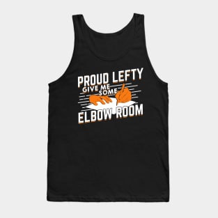 Proud Lefty Give Me Some Elbow Room Tank Top